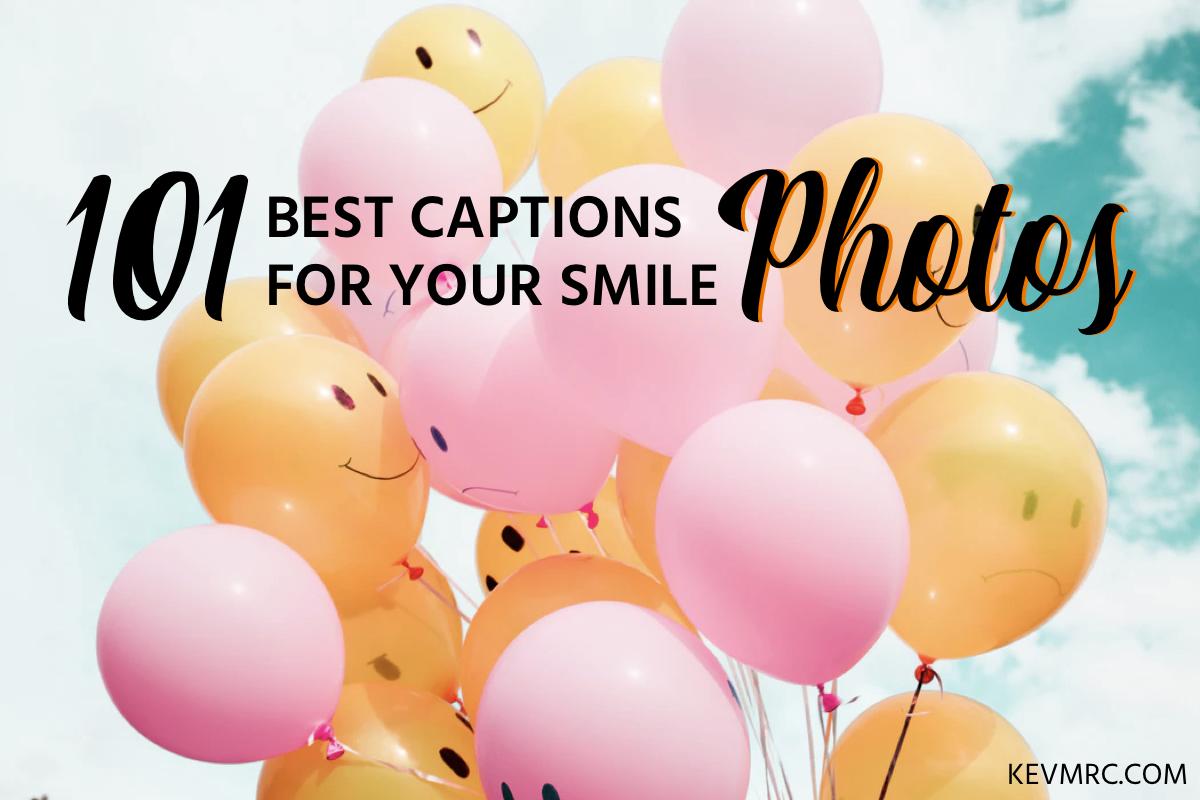 101 Powerful Caption For Smile Best For Instagram Facebook