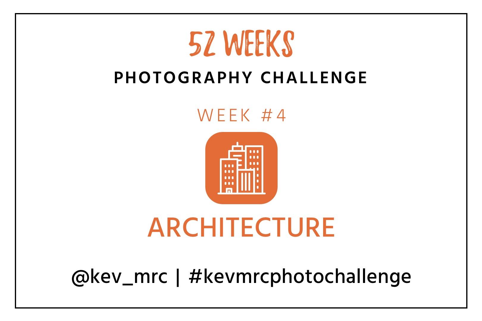 Photography Challenge – Week 4 : Architecture