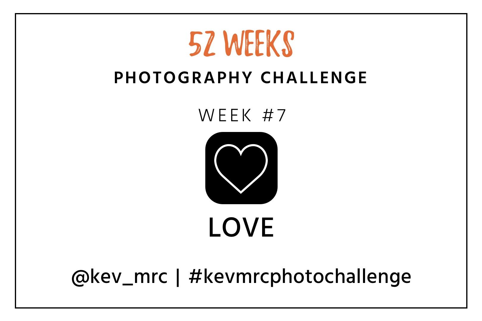 Photography Challenge – Week 7 : Love