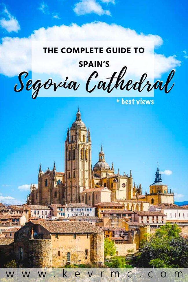 the complete guide to segovia cathedral spain