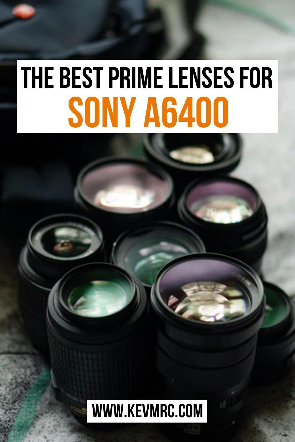 Find the best prime lenses for Sony A6400. camera lens guide | photo guide | best sony lenses | photography gear 